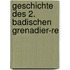 Geschichte Des 2. Badischen Grenadier-Re