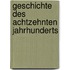 Geschichte Des Achtzehnten Jahrhunderts