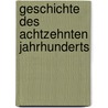 Geschichte Des Achtzehnten Jahrhunderts by George Weber