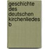 Geschichte Des Deutschen Kirchenliedes B