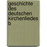 Geschichte Des Deutschen Kirchenliedes B door August Heinrich Hoffmann Von Fallersleben