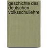 Geschichte Des Deutschen Volksschullehre door Konrad Fischer