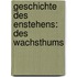 Geschichte Des Enstehens: Des Wachsthums