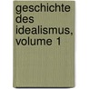 Geschichte Des Idealismus, Volume 1 door Otto Willmann