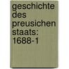 Geschichte Des Preusichen Staats: 1688-1 door Felix Eberty