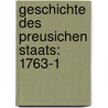 Geschichte Des Preusichen Staats: 1763-1 door Felix Eberty