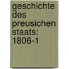 Geschichte Des Preusichen Staats: 1806-1 door Felix Eberty