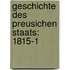 Geschichte Des Preusichen Staats: 1815-1