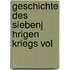 Geschichte Des Siebenj Hrigen Kriegs Vol