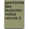 Geschichte Des Teutschen Volkes Volume 3 door Heinrich Luden