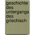 Geschichte Des Untergangs Des Griechisch