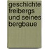 Geschichte Freibergs Und Seines Bergbaue