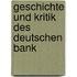 Geschichte Und Kritik Des Deutschen Bank