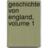 Geschichte Von England, Volume 1