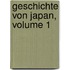 Geschichte Von Japan, Volume 1