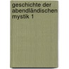 Geschichte der abendländischen Mystik 1 by Kurt Ruh