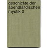 Geschichte der abendländischen Mystik 2 by Kurt Ruh