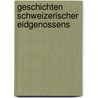 Geschichten Schweizerischer Eidgenossens door Johannes Von Muller