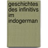 Geschichtes Des Infinitivs Im Indogerman door Julius Jolly
