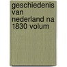 Geschiedenis Van Nederland Na 1830 Volum door Jeronimo de Bosch Kemper