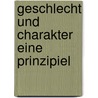 Geschlecht Und Charakter Eine Prinzipiel by Ctto Weininger