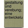 Gestaltung Und Verebung; Eine Entwickelu door Wilhelm Haacke