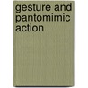 Gesture And Pantomimic Action by Florence Adelaide Adams