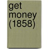 Get Money (1858) by Unknown