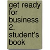 Get Ready for Business 2. Student's Book door Andrew Vaughan