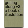 Getting Along V2: A Book Of Illustration door Onbekend