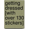 Getting Dressed [With Over 130 Stickers] by Felicity Brooks