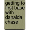 Getting to First Base with Danalda Chase door Matt Beam