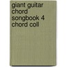 Giant Guitar Chord Songbook 4 Chord Coll door Onbekend