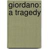 Giordano: A Tragedy by Unknown