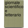 Giornale Scientifico E Letterario by Unknown