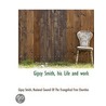 Gipsy Smith, His Life And Work by Gipsy Smith