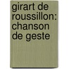 Girart De Roussillon: Chanson De Geste by Paul Meyer