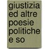Giustizia Ed Altre Poesie Politiche E So