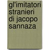 Gl'Imitatori Stranieri Di Jacopo Sannaza door Francesco Torraca