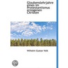 Glaubenslehrjahre Eines Im Protestantism door Wilhelm Gustav Volk