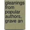 Gleanings From Popular Authors, Grave An by Gleanings