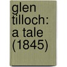Glen Tilloch: A Tale (1845) by Mrs John Burnett Pratt