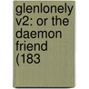 Glenlonely V2: Or The Daemon Friend (183 by Unknown