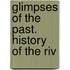 Glimpses Of The Past. History Of The Riv