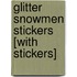Glitter Snowmen Stickers [With Stickers]