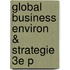 Global Business Environ & Strategie 3e P