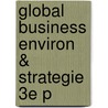 Global Business Environ & Strategie 3e P door Johan Hough