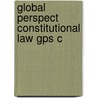 Global Perspect Constitutional Law Gps C by Mark V. Tushnet