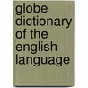 Globe Dictionary of the English Language door English Language