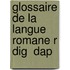 Glossaire De La Langue Romane R Dig  Dap